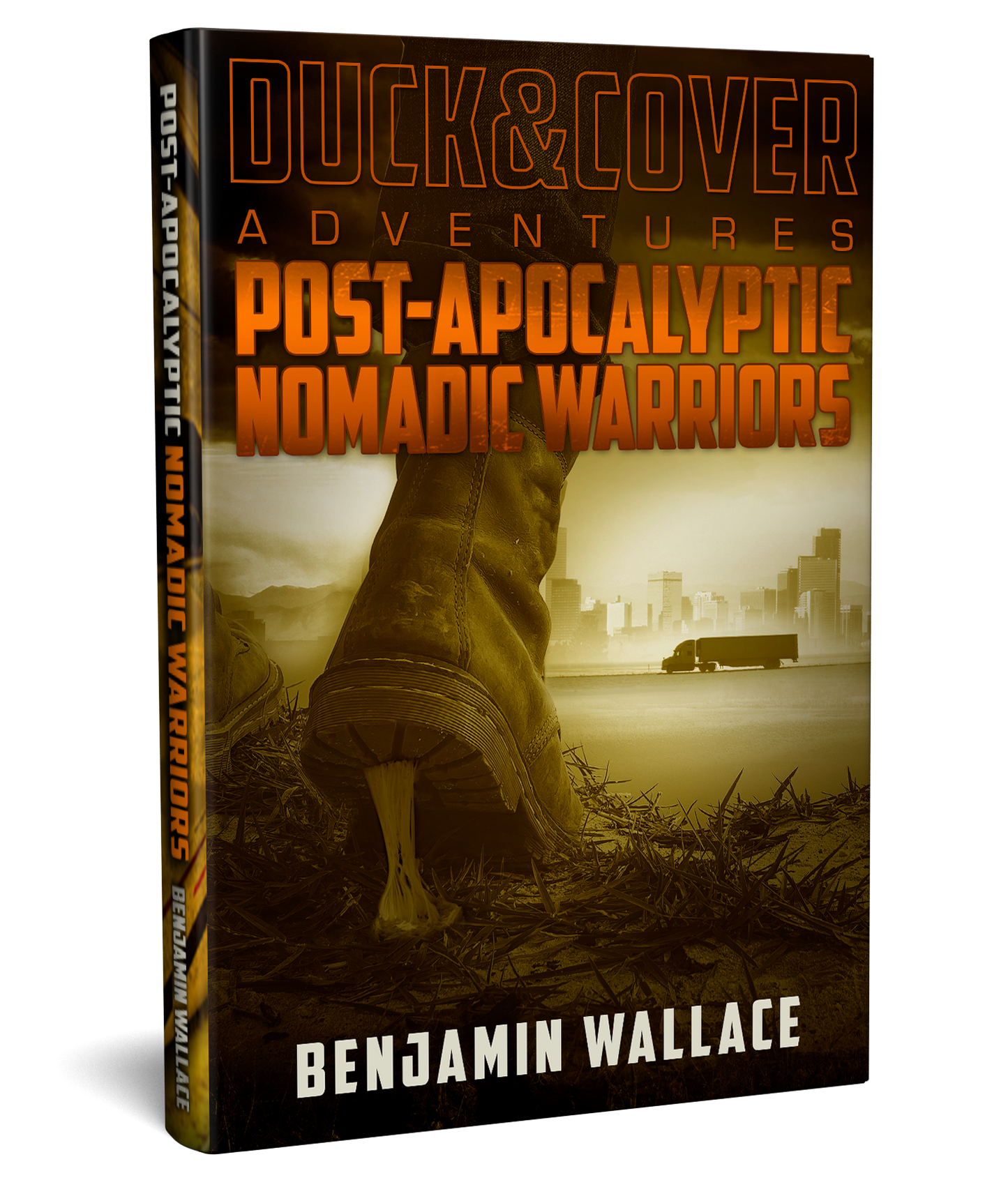 Post-Apocalyptic Nomadic Warriors: Duck & Cover Adventures Book 1 (Signed Paperback) - Benjamin Wallace Books