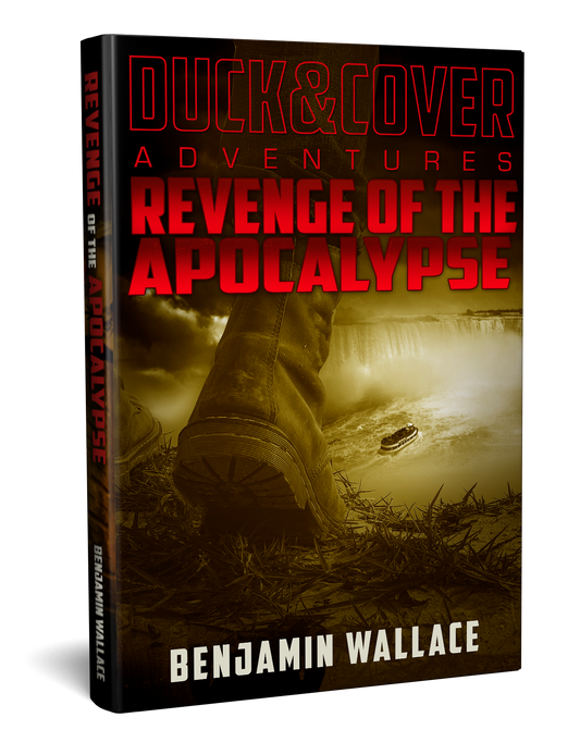 Revenge of the Apocalypse: Duck & Cover Adventures Book 4 (Signed Paperback) - Benjamin Wallace Books