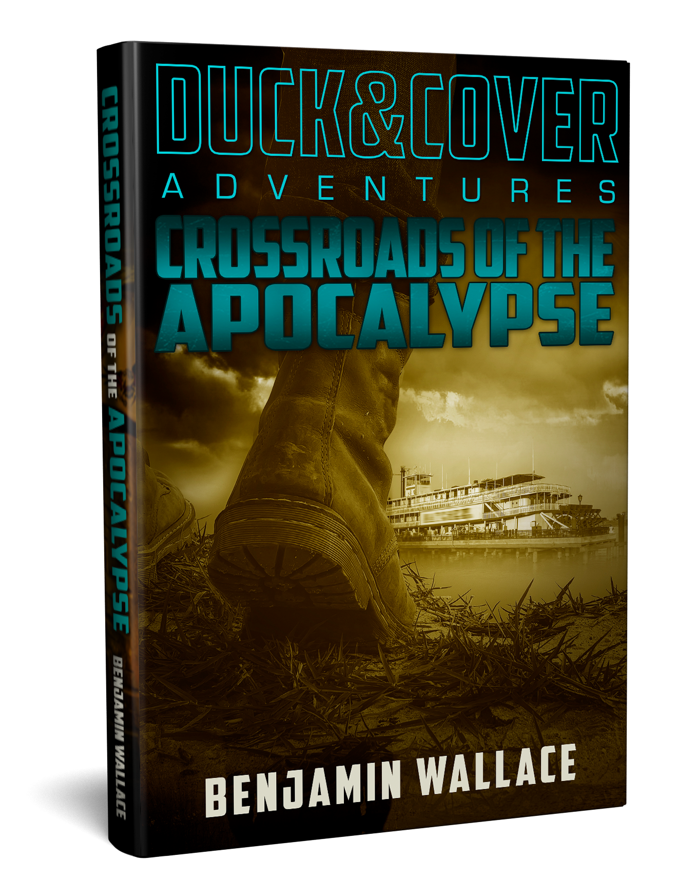 Crossroads of the Apocalypse: Duck & Cover Adventures Book 5 (Signed Paperback) - Benjamin Wallace Books