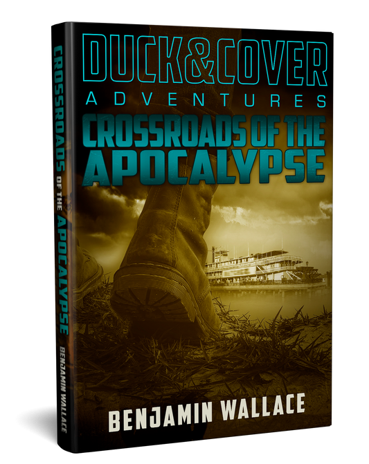 Crossroads of the Apocalypse: Duck & Cover Adventures Book 5 (Signed Paperback) - Benjamin Wallace Books