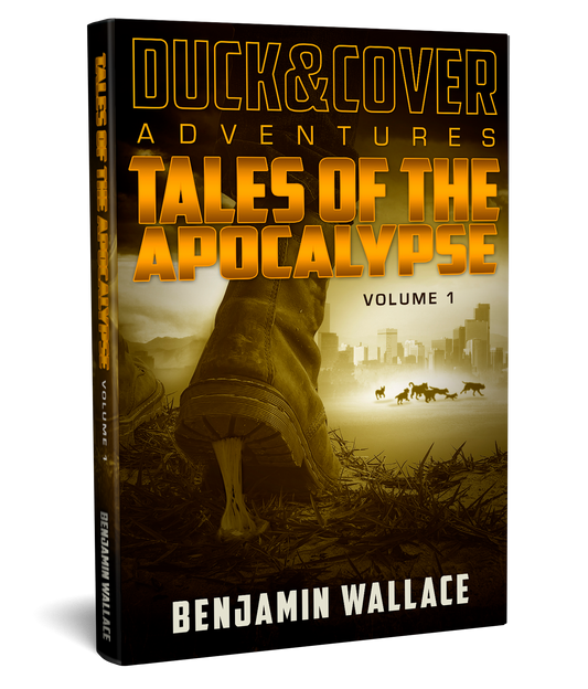 Tales of the Apocalypse - Vol. 1: A Duck & Cover Collection (Signed Paperback) - Benjamin Wallace Books