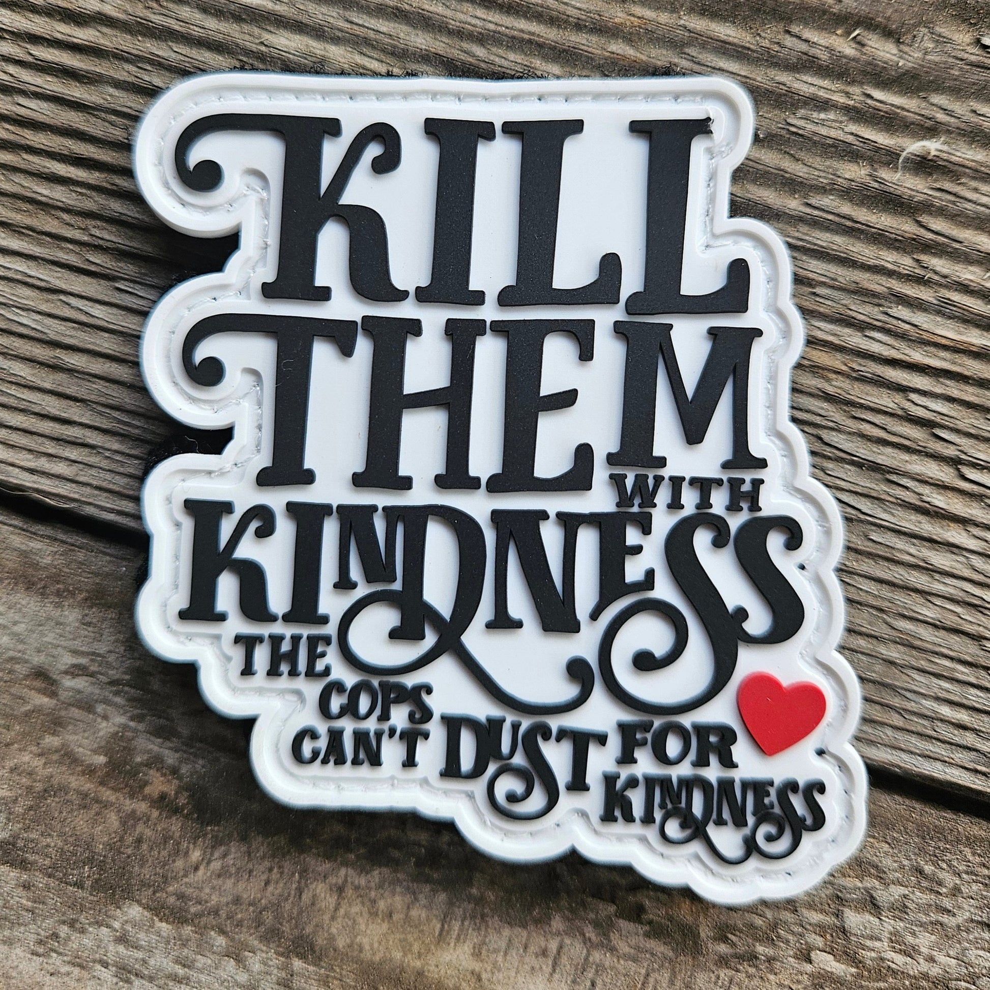 Kill them with Kindness Morale Patch (PVC) - Benjamin Wallace Books