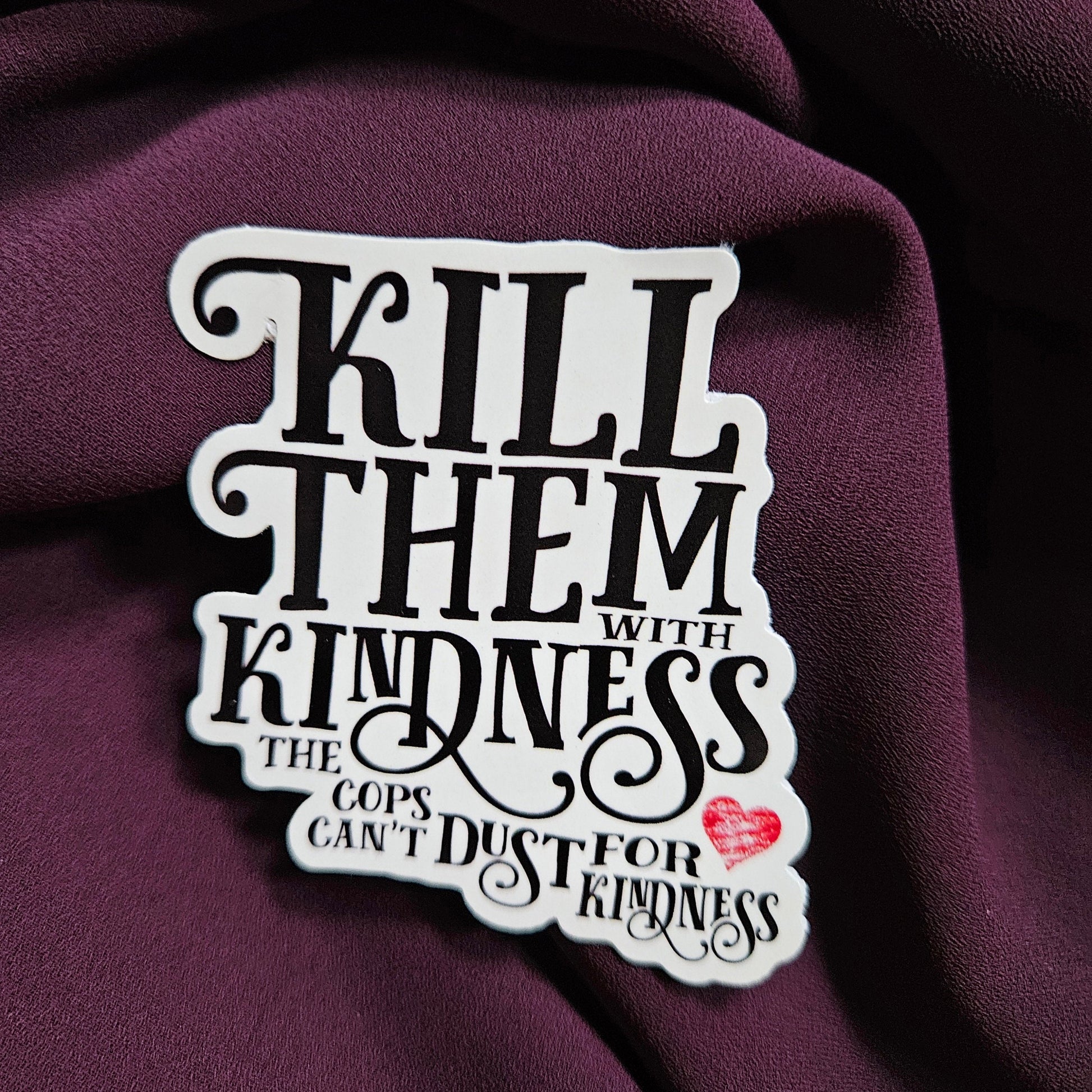 Kill Them with Kindness sticker - Benjamin Wallace Books