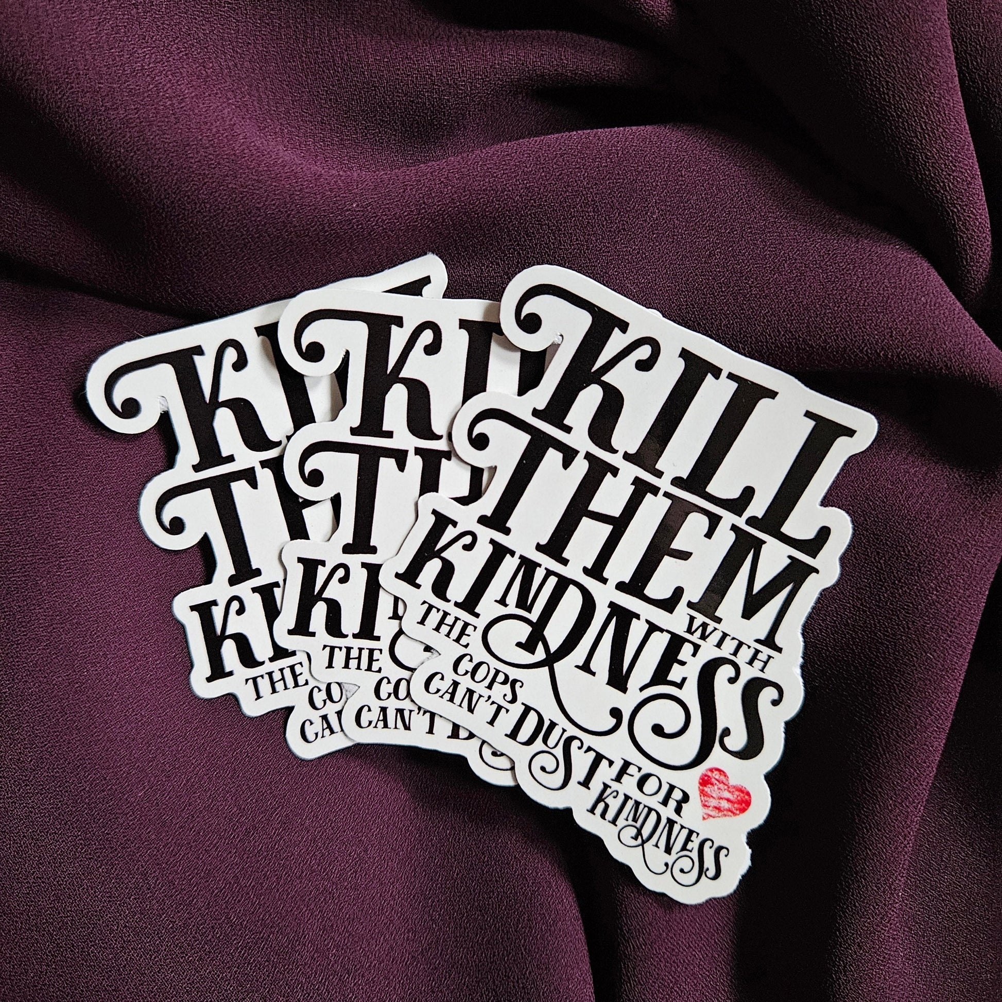 Kill Them with Kindness sticker - Benjamin Wallace Books