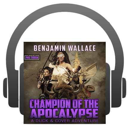 Champion of the Apocalypse: Duck & Cover Adventures Book 6 (Audiobook) - Benjamin Wallace Books