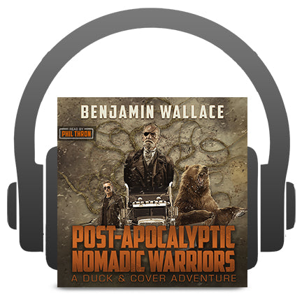 Post-Apocalyptic Nomadic Warriors: Duck & Cover Adventures Book 1 (Audiobook) - Benjamin Wallace Books