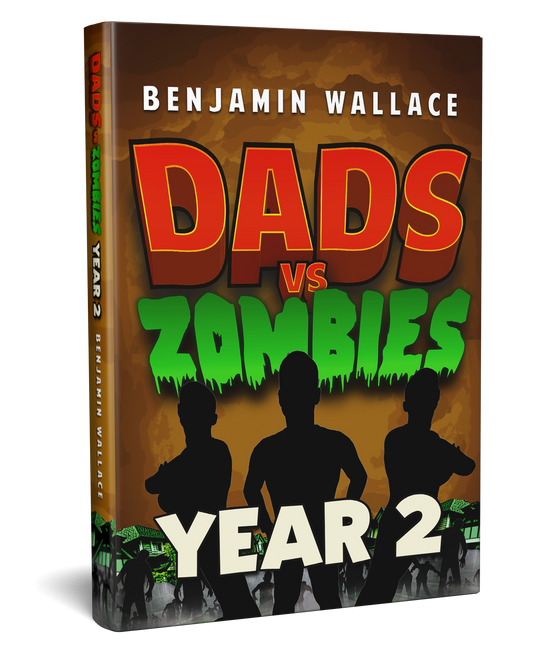 Dads vs. Zombies: Year 2 - Book 3 (Signed Paperback) - Benjamin Wallace Books