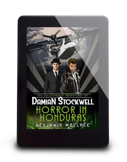 Horror in Honduras - The Bulletproof Adventures of Damian Stockwell, Book 1 (Kindle and ePub)