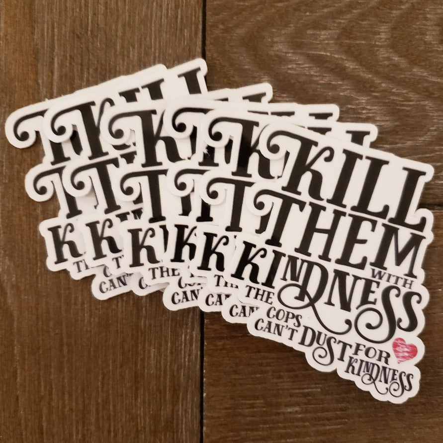 Kill Them with Kindness sticker - Benjamin Wallace Books