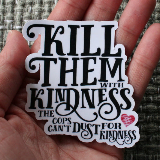 Kill Them with Kindness sticker - Benjamin Wallace Books