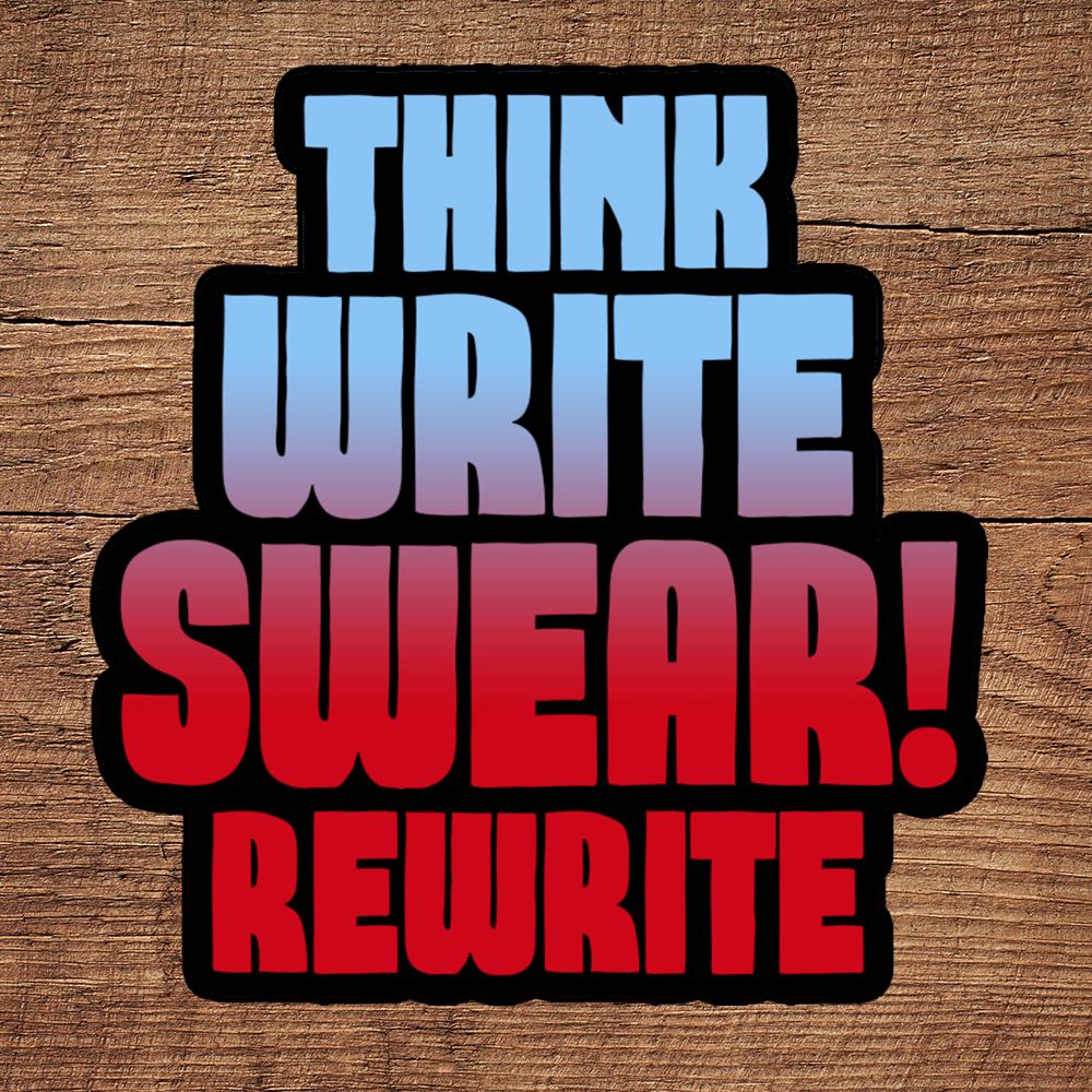 Think Write Swear Rewrite sticker - Benjamin Wallace Books