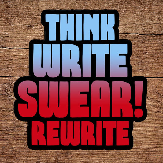 Think Write Swear Rewrite sticker - Benjamin Wallace Books