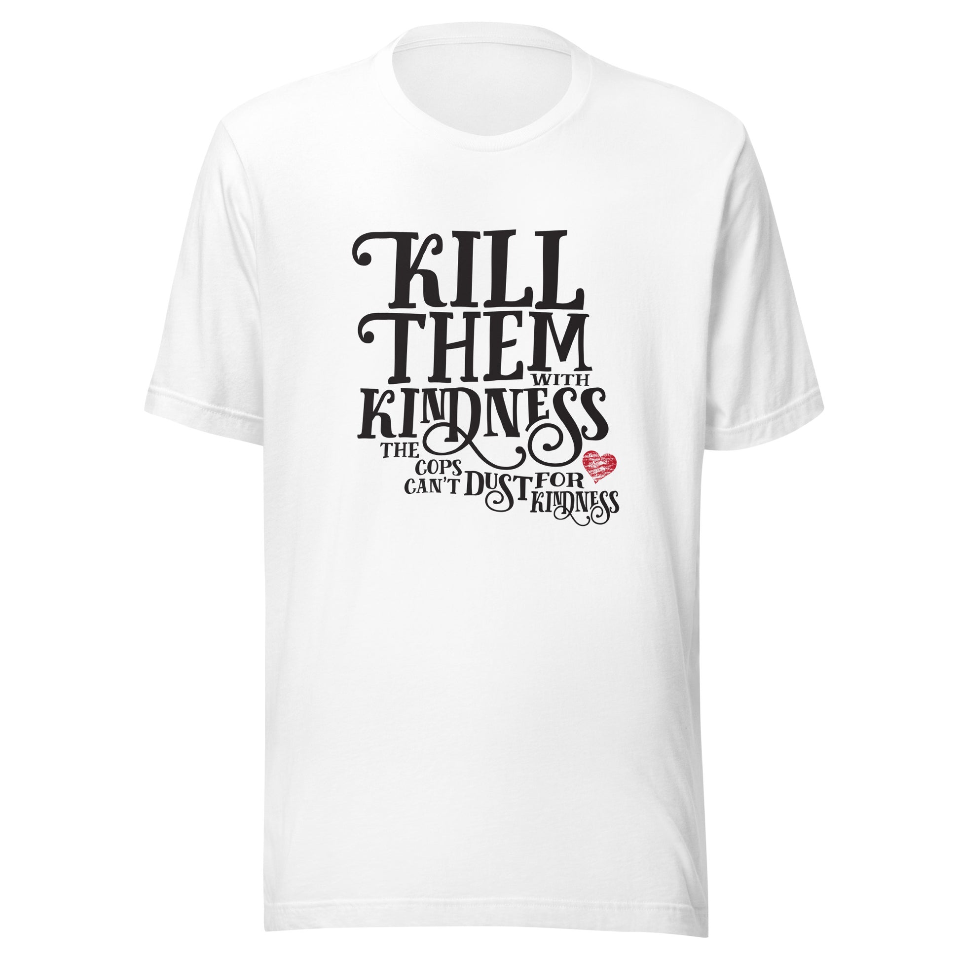 Kill Them with Kindness Unisex t-shirt - Benjamin Wallace Books