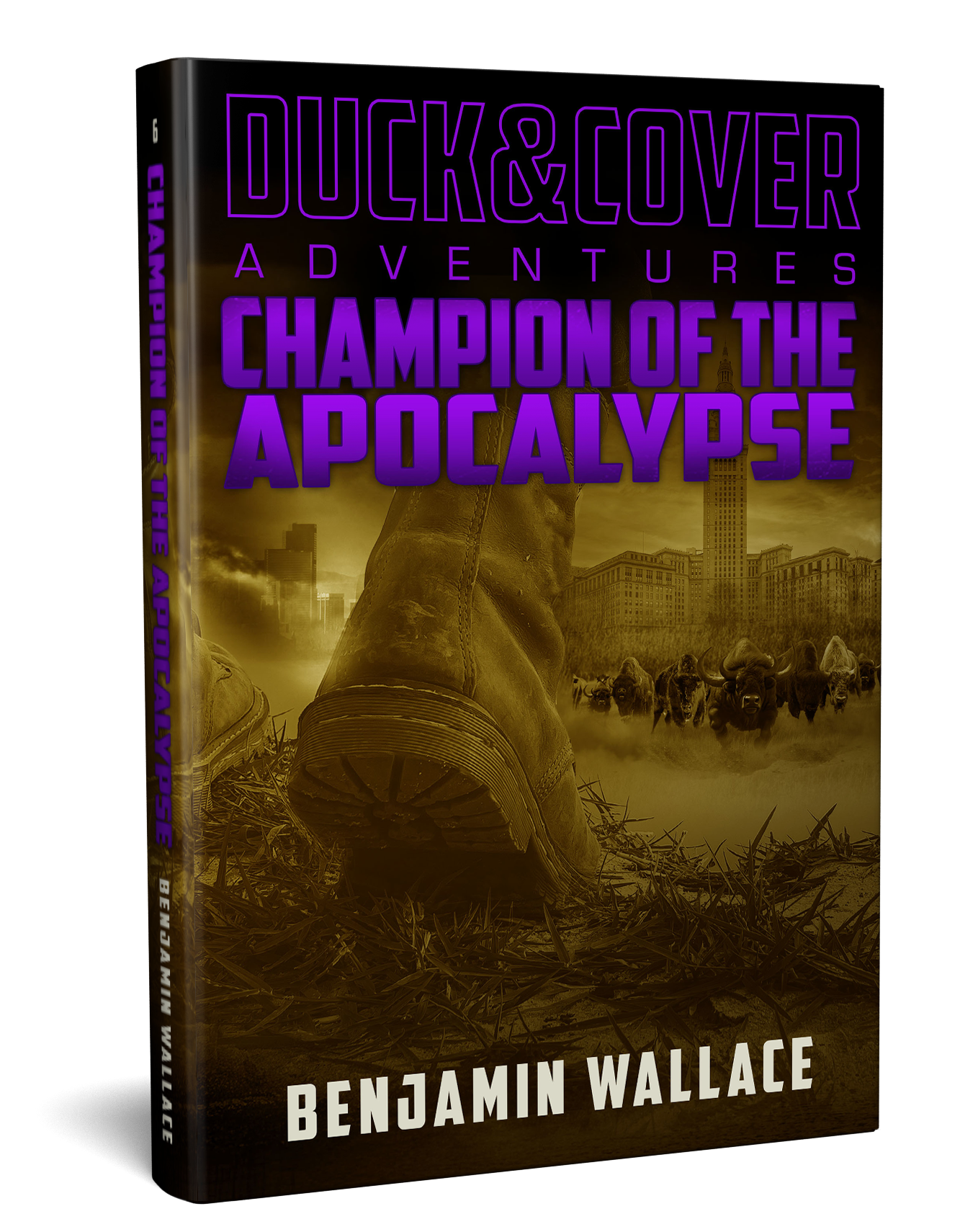 Champion of the Apocalypse: Duck & Cover Adventures Book 6 (Signed Paperback)