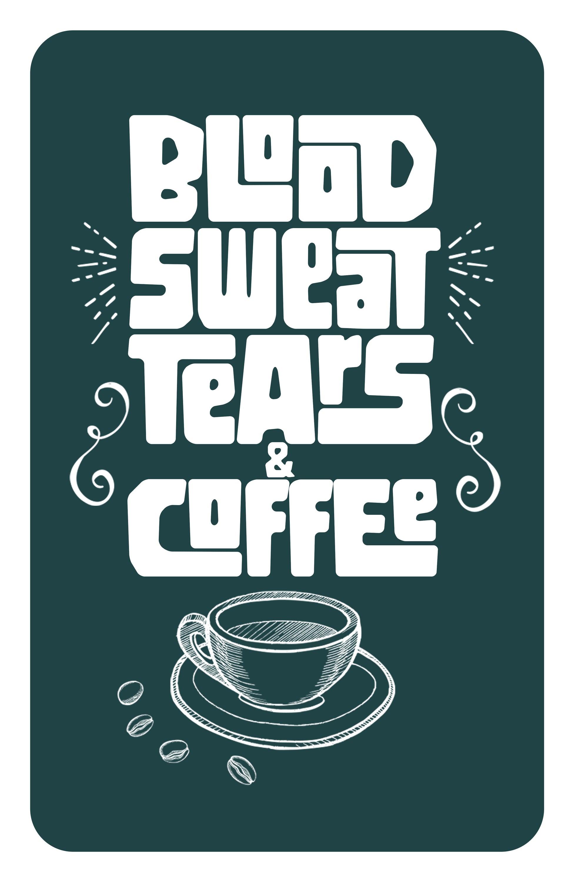 Blood Sweat Tears Coffee 11x17 Print - Benjamin Wallace Books