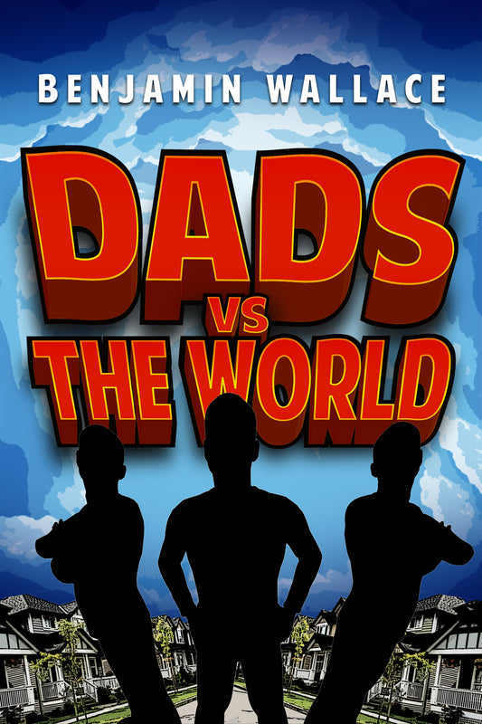 Dads vs. The World - Book 2 (Kindle and ePub)