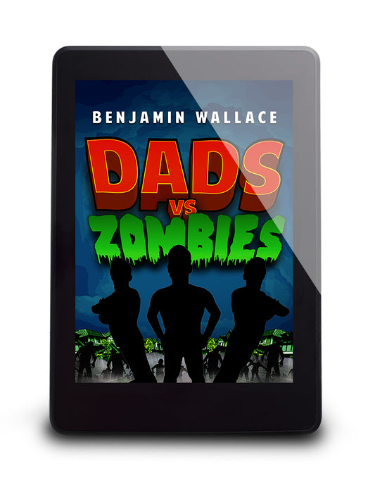 Dads vs. Zombies - Book 1 (Kindle and ePub)