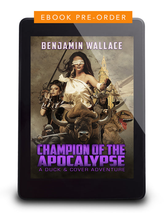 Champion of the Apocalypse: Duck & Cover Adventures Book 6 (eBook)