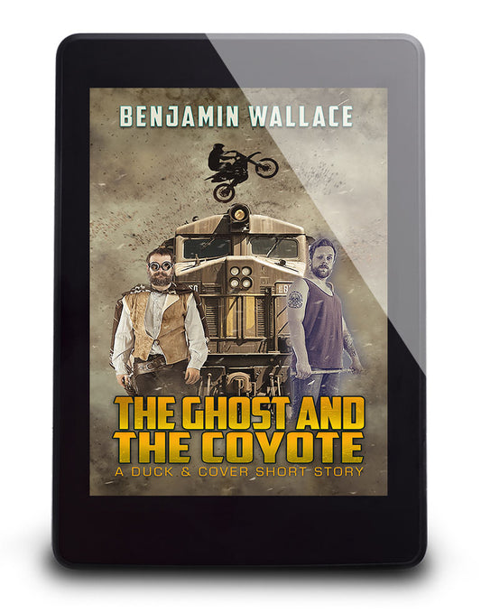 The Ghost and The Coyote: A Duck & Cover Short Story (Kindle and ePub)