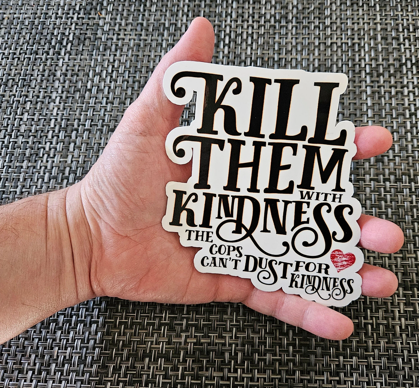 JUMBO Kill Them with Kindness sticker