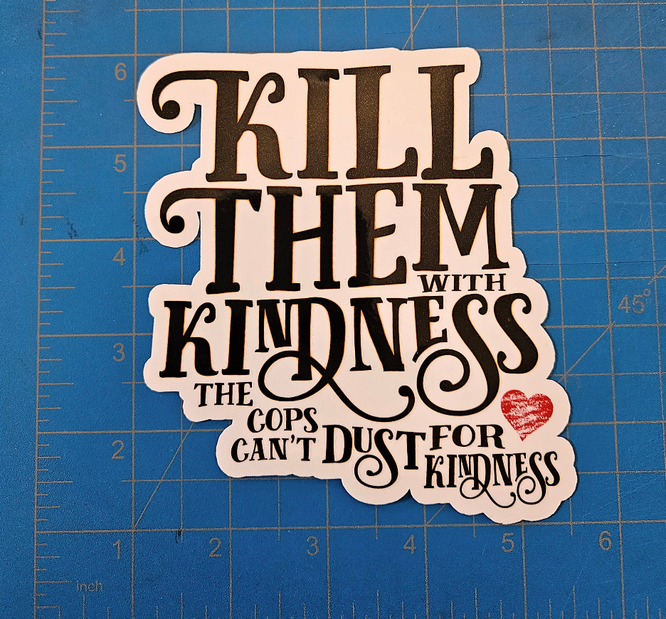 JUMBO Kill Them with Kindness sticker - Benjamin Wallace Books