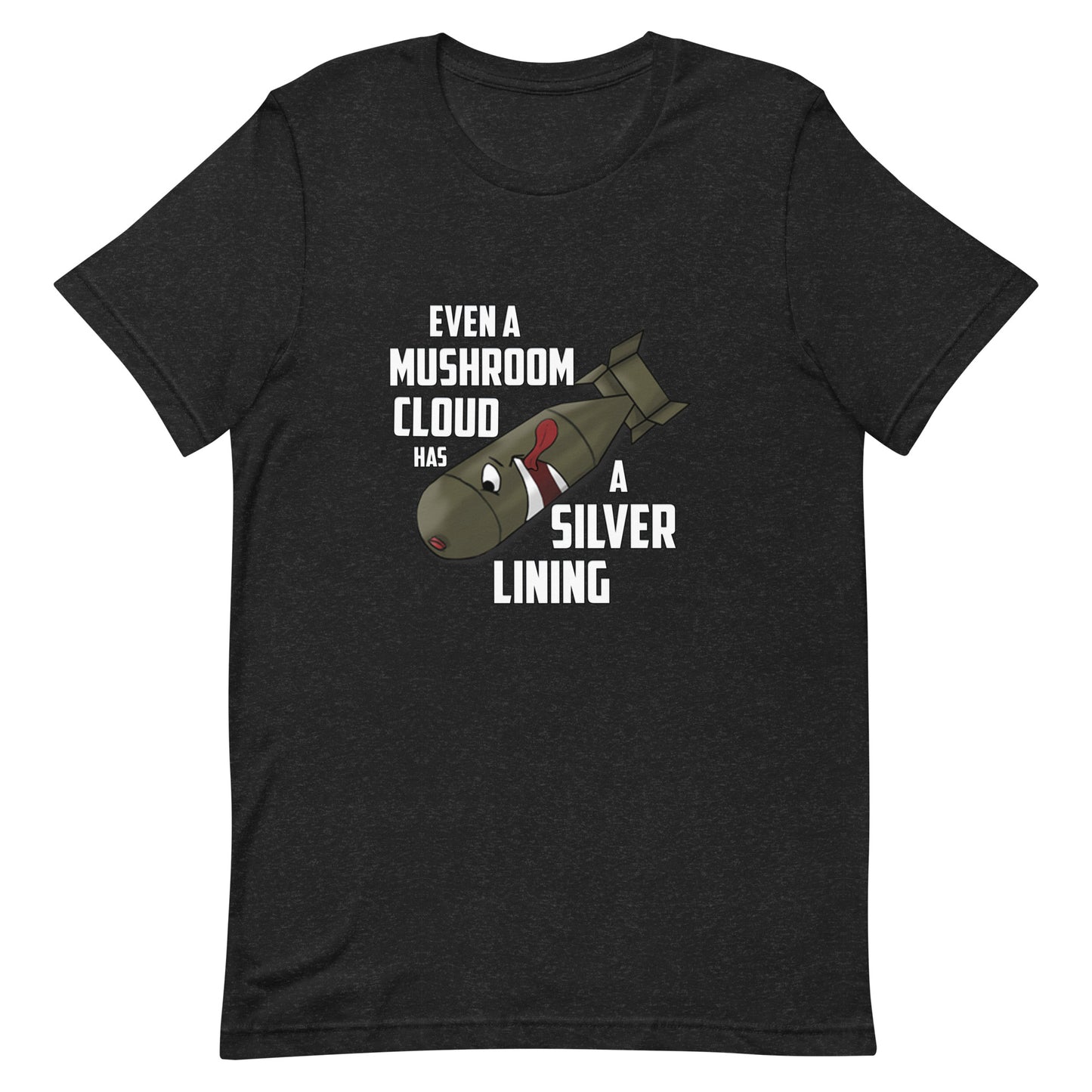 Even a Mushroom Cloud Has a Silver Lining Unisex t-shirt
